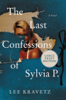 The Last Confessions of Sylvia P.: A Novel By Lee Kravetz Cover Image