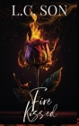 Fire Kissed: Fire Duet Book One By L. C. Son Cover Image