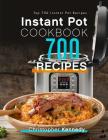 Instant Pot Cookbook 700 Recipes: Top 700 Instant Pot Recipes Cover Image