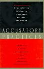 Accusatory Practices: Denunciation in Modern European History, 1789-1989 Cover Image
