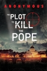 The Plot To Kill The Pope: (Red Mohawk & Bourbon Kid) Cover Image