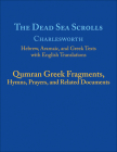 The Dead Sea Scrolls, Volume 5b: Qumran Greek Fragments, Hymns, Prayers, and Related Documents By James H. Charlesworth (Editor) Cover Image