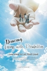 (Living) Dancing with Disabilities: Learning to Let God Lead By Candy Warner Cover Image