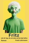 Fritz - oder die Tage, die sein Leben auf den Kopf stellten Cover Image
