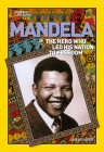 World History Biographies: Mandela: The Hero Who Led His Nation to Freedom (National Geographic World History Biographies) Cover Image
