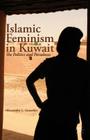Islamic Feminism in Kuwait: The Politics and Paradoxes By A. González Cover Image