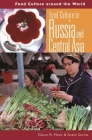 Food Culture in Russia and Central Asia (Food Culture Around the World) By Glenn R. McNamara, Asele Surina Cover Image