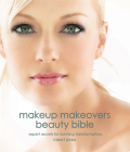 Makeup Makeovers Beauty Bible: Expert Secrets for Stunning Transformations Cover Image