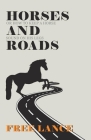 Horses and Roads or How to Keep a Horse Sound on His Legs By Free Lance Cover Image
