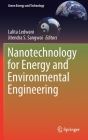 Nanotechnology for Energy and Environmental Engineering (Green Energy and Technology) By Lalita Ledwani (Editor), Jitendra S. Sangwai (Editor) Cover Image