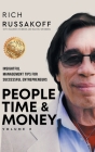 People Time & Money Volume 2: Insightful Management Tips for Successful Entrepreneurs By Rich Russakoff Cover Image