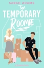 The Temporary Roomie: A Romantic Comedy By Sarah Adams Cover Image