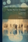 Son Petit Frère: Opérette En 2 Actes... By Charles Cuvillier, André Barde Cover Image
