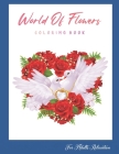 World Of Flowers Coloring Book For Adults Relaxation: Wonderful Flower Designs By Michelle Book Cafe Cover Image