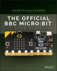 The Official BBC Micro: Bit User Guide By Gareth Halfacree Cover Image