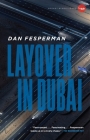Layover in Dubai By Dan Fesperman Cover Image