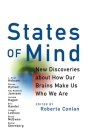 States of Mind: New Discoveries about How Our Brains Make Us Who We Are By Roberta Conlan Cover Image
