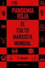 Pandemia Roja: El culto marxista mundial Cover Image