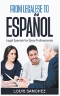 From Legalese to Español: Legal Spanish for Busy Professionals Cover Image