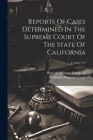 Reports Of Cases Determined In The Supreme Court Of The State Of California; Volume 179 Cover Image