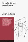 El cielo de los mentirosos By Juan Miñana Cover Image