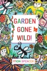 Garden Gone Wild! Cover Image