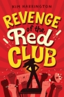 Revenge of the Red Club By Kim Harrington Cover Image