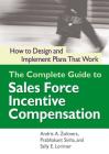 The Complete Guide to Sales Force Incentive Compensation: How to Design and Implement Plans That Work Cover Image
