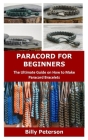 Paracord for Beginners: The Ultimate Guide on How to Make Paracord Bracelets Cover Image