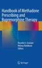 Handbook of Methadone Prescribing and Buprenorphine Therapy By Ricardo A. Cruciani (Editor), Helena Knotkova (Editor) Cover Image