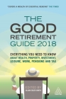 The Good Retirement Guide 2018: Everything You Need to Know about Health, Property, Investment, Leisure, Work, Pensions and Tax By Allan Esler Smith (Editor) Cover Image