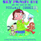 Sky Private Eye and the Case of the Runaway Cookie: A Fairy-Tale Mystery Starring the Gingerbread Boy By Jane Clarke, Loretta Schauer (Illustrator) Cover Image