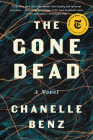 The Gone Dead: A Novel By Chanelle Benz Cover Image