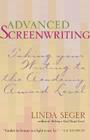 Advanced Screenwriting: Taking Your Writing to the Academy Award Level By Linda Seger Cover Image
