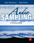 Audio Sampling: A Practical Guide By Sam McGuire, Roy Pritts Cover Image