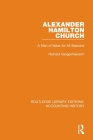 Alexander Hamilton Church: A Man of Ideas for All Seasons Cover Image