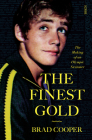 The Finest Gold: The Making of an Olympic Swimmer By Brad Cooper Cover Image