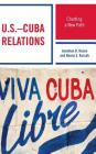 U.S.-Cuba Relations: Charting a New Path (Security in the Americas in the Twenty-First Century) By Jonathan D. Rosen, Hanna S. Kassab Cover Image