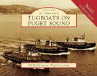 Tugboats on Puget Sound (Postcards of America) By Chuck Fowler, Mark Freeman Cover Image