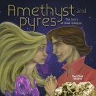 Amethyst and Pyres: The Story of How it Began Cover Image