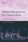 Habitat Management for Conservation: A Handbook of Techniques (Techniques in Ecology & Conservation) By Malcolm Ausden Cover Image