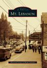 Mt. Lebanon (Images of America) By Historical Society of Mount Lebanon Cover Image