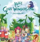 Alice in God's Wonderland By Clark &. Lourine Gist Cover Image