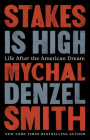 Stakes Is High: Life After the American Dream By Mychal Denzel Smith Cover Image