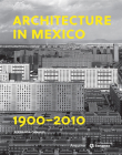 Architecture in Mexico, 1900-2010 By Fernanda Canales (Editor), Luis Fernández-Galiano (Foreword by) Cover Image