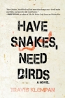 Have Snakes, Need Birds By Travis Klempan Cover Image