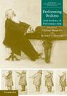 Performing Brahms: Early Evidence of Performance Style [With CD] (Musical Performance and Reception) By Michael Musgrave (Editor), Bernard D. Sherman (Editor) Cover Image