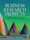 Business Research Projects: A Solution-Oriented Approach Cover Image