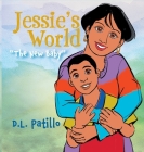 Jessie's World: The New Baby By D. L. Patillo Cover Image