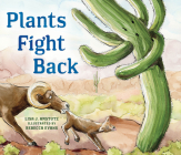 Plants Fight Back By Lisa Amstutz, Rebecca Evans (Illustrator) Cover Image
